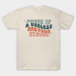 Owner Of A Useless Nervous System - POTS Syndrome T-Shirt